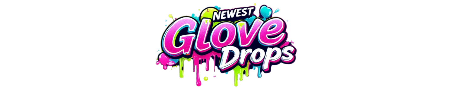 Newest Glove Drops